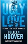 Ugly love. Despre...