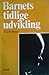 Barnets tidlige udvikling