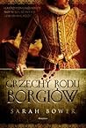 Grzechy rodu Borgiów by Sarah Bower