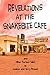 Revelations at the Snakebite Cafe: and Other Curious Tales