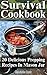 Survival Cookbook: 20 Delicious Prepping Recipes In Mason Jar: (Prepper's Guide, Prepper's Cookbook) (Mason Jar Recipes)