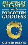 The Forgotten Goddess by Olivier Delaye The Forgotten Goddess by Olivier Delaye