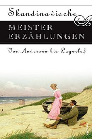 Skandinavische Meistererzählungen: Von Andersen bis Lagerlöf (Hardcover)