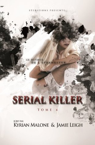 Serial Killer ~ Tome 4 "Le retour de l'Etrangleur" (Kindle Edition)
