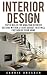 Interior Design: Top 10 Rules for Amazing Interior Designs Within a Tight Budget That Will Freshen Up Your Home (interior design, interior design ideas, diy interior design)