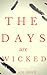 The Days Are Wicked by Nakary Williams
