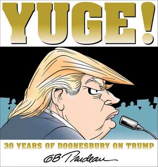 Yuge!: 30 Years of Doonesbury on Trump (Paperback)