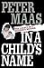In a Child's Name: Legacy of a Mother's Murder