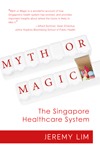 Myth Or Magic - The Singapore Healthcare System (Paperback)