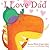 I Love Dad by Joanna Walsh I Love Dad by Joanna Walsh