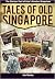 Tales of Old Singapore