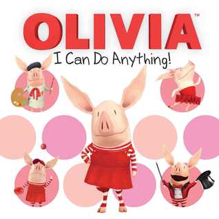 I Can Do Anything! (Olivia TV Tie-in)