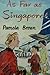 As Far as Singapore