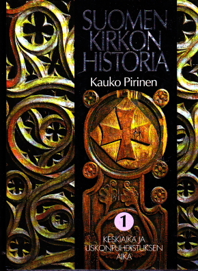 Suomen kirkon historia: Keskiaika ja uskonpuhdistuksen aika (Suomen kirkon historia, #1)