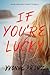 If You're Lucky