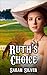 Romance: Ruth's Choice (Mail Order Brides, Collections, Bundles, Box Sets, Billionaires, Westerns, Fantasy)