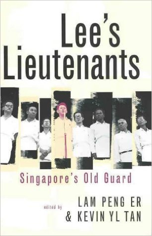 Lee's Lieutenants: Singapore's Old Guard (Paperback)