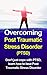 Overcoming Post Traumatic Stress Disorder (PTSD): Don't Just Cope With PTSD, Learn How To Beat Post Traumatic Stress Disorder For Good
