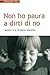 Non ho paura a dirti di no. I genitori e la fermezza educativa (Italian Edition)