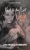 Next To The Last Vein: Journey Of A Junkie