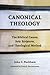Canonical Theology: The Bib...