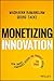 Monetizing Innovation: How Smart Companies Design the Product Around the Price