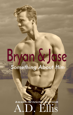 Bryan & Jase (Something About Him, #1)