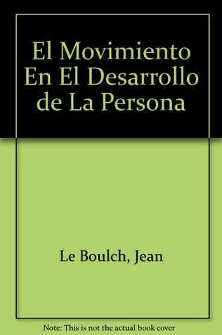 El Movimiento En El Desarrollo de La Persona (Spanish Edition)