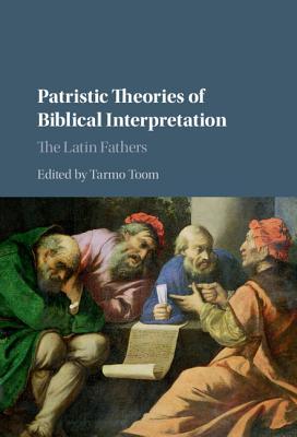 Patristic Theories of Biblical Interpretation: The Latin Fathers (Hardcover)