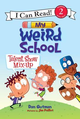 My Weird School: Talent Show Mix-Up: A.J. has no talent for the Ella Mentry School talent show―a Level 2 I Can Read book for young readers ages 4-8 (I Can Read Level 2)