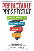 Predictable Prospecting: How to Radically Increase Your B2B Sales Pipeline