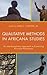 Qualitative Methods in Africana Studies: An Interdisciplinary Approach to Examining Africana Phenomena