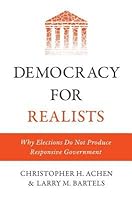 Democracy for Realists: Why Elections Do Not Produce Responsive Government