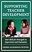 Supporting Teacher Development