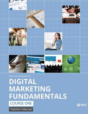 Digital Marketing Fundamentals (Teachers Edition): What every business person should know. (Digital Marketing Best Practices)