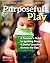 Purposeful Play: A Teacher’...