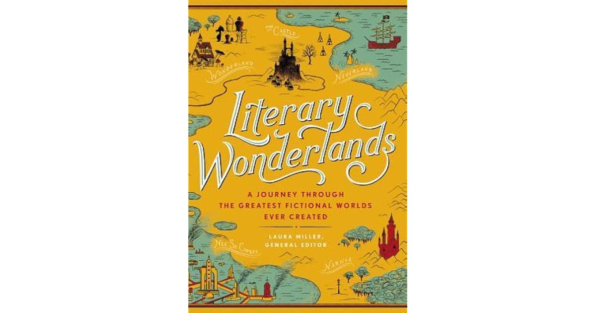 Literary Wonderlands A Journey Through the Greatest Fictional Worlds