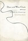 Dance With White Clouds: A Fable For Grown Ups