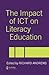 The Impact of ICT on Literacy Education