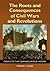 The Roots and Consequences of Civil Wars and Revolutions: Conflicts That Changed World History