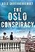 The Oslo Conspiracy: A Thriller