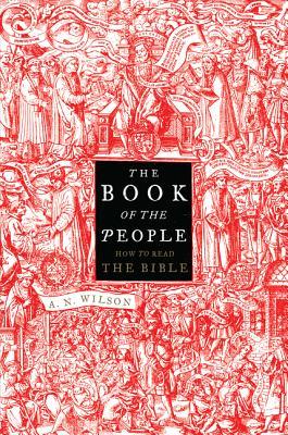The Book of the People: How to Read the Bible – A Witty, Erudite Exploration of Its Literary and Cultural Significance
