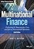 Multinational Finance: Evaluating the Opportunities, Costs, and Risks of Multinational Operations (Wiley Finance)