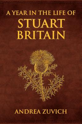 A Year in the Life of Stuart Britain (Hardcover)