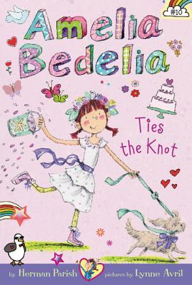 Amelia Bedelia Ties the Knot (Amelia Bedelia Chapter Books #10)