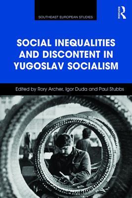Social Inequalities and Discontent in Yugoslav Socialism (ebook)