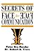Secrets of Face to Face Communication: How to Communicate with Power