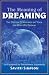 The Meaning of Dreaming: Th...