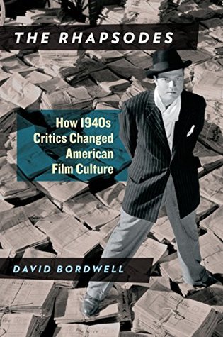 The Rhapsodes: How 1940s Critics Changed American Film Culture