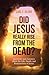 Did Jesus Really Rise from the Dead?